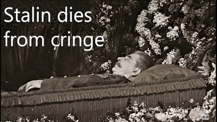 Stalin dies from cringe Blank Meme Template