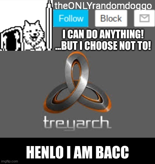 theONLYrandomdoggo's announcement updated | HENLO I AM BACC | image tagged in theonlyrandomdoggo's announcement updated | made w/ Imgflip meme maker