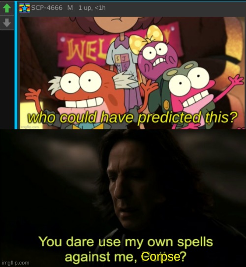 thats my template ._. | Corpse | image tagged in memes,bruh,comments | made w/ Imgflip meme maker