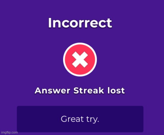 kahoot's being sarcastic now | image tagged in memes,bruh,kahoot | made w/ Imgflip meme maker