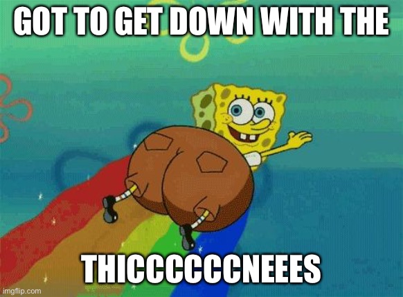 Down with the thiccness