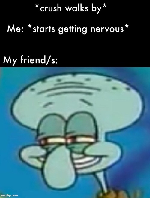 They know you want her | image tagged in squidward day,only squidward,crush | made w/ Imgflip meme maker