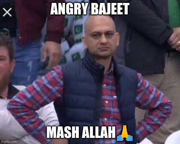 Pakistani bald man | ANGRY BAJEET; MASH ALLAH🙏 | image tagged in pakistani bald man | made w/ Imgflip meme maker