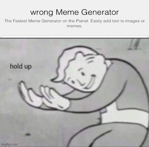 Fallout Hold Up | image tagged in memes,hold up,meme generator,imgflip | made w/ Imgflip meme maker