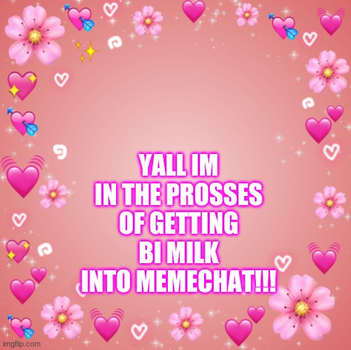 :DD | YALL IM IN THE PROCESS OF GETTING BI MILK INTO MEMECHAT!!! | image tagged in jester s hearts | made w/ Imgflip meme maker