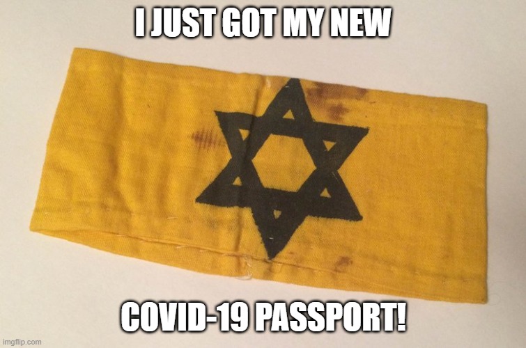 Covid-19 Passport | I JUST GOT MY NEW; COVID-19 PASSPORT! | image tagged in armband,passport,covid-19,concentration camp,mark of the beast | made w/ Imgflip meme maker