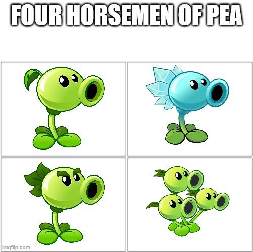four horsemen of pea | FOUR HORSEMEN OF PEA | image tagged in the 4 horsemen of,plants vs zombies,pvz | made w/ Imgflip meme maker