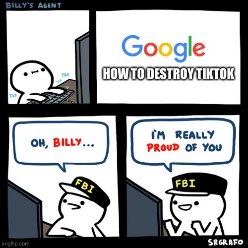 Billy's FBI Agent | HOW TO DESTROY TIKTOK | image tagged in billy's fbi agent | made w/ Imgflip meme maker