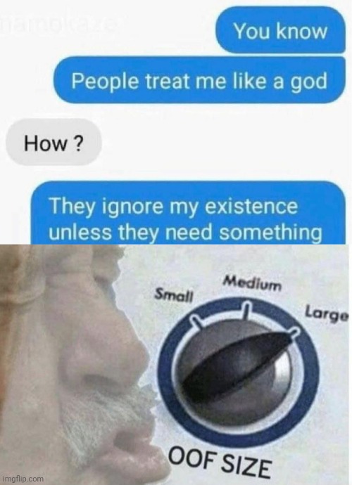 Kinda true tho | image tagged in oof size large,funny,so true memes,god | made w/ Imgflip meme maker