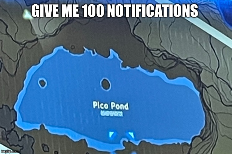 Please | GIVE ME 100 NOTIFICATIONS | image tagged in pico pond | made w/ Imgflip meme maker