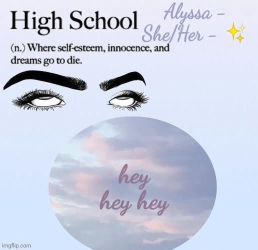 hey hey hey | image tagged in alyssa | made w/ Imgflip meme maker