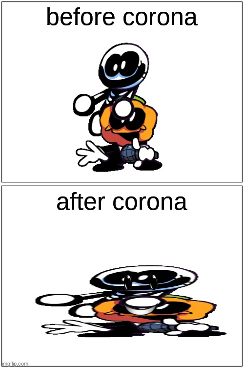 CORONAVIRUSSSSSSSSSSSss | before corona; after corona | image tagged in memes,blank comic panel 1x2 | made w/ Imgflip meme maker