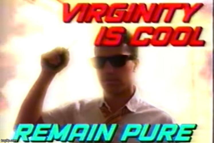 e | image tagged in virginity is cool remain pure,damn im not cool,guess i'll die | made w/ Imgflip meme maker