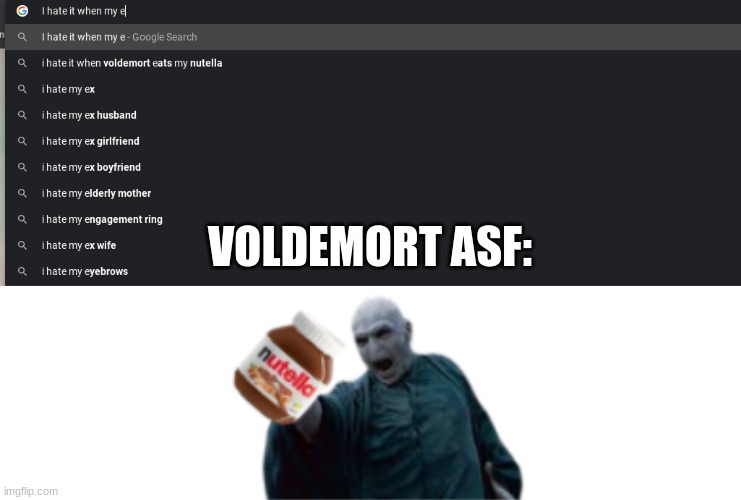 VOLDEMORT ASF: | image tagged in voldemort,nutella,google search | made w/ Imgflip meme maker