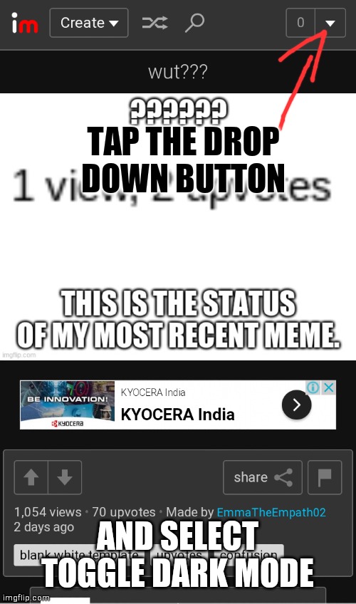 TAP THE DROP DOWN BUTTON AND SELECT TOGGLE DARK MODE | made w/ Imgflip meme maker