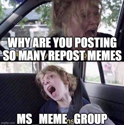 MS_memer_group why can't you just be normal Memes & GIFs Imgflip