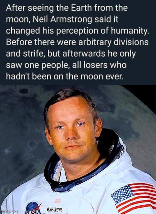 u mad bro | image tagged in neil armstrong losers,neil armstrong,u wot m8,u mad bro,you mad bro,astronaut | made w/ Imgflip meme maker