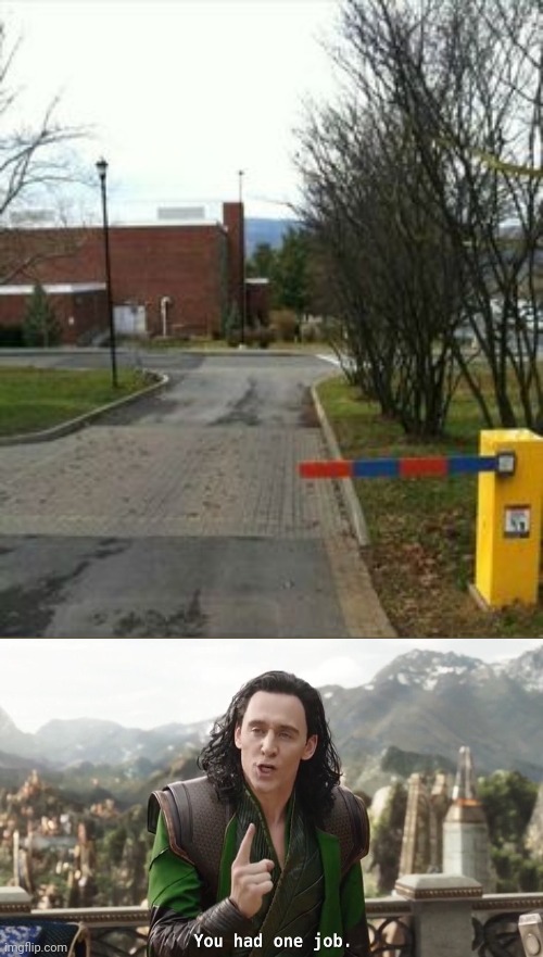 you had one job | image tagged in you had one job | made w/ Imgflip meme maker