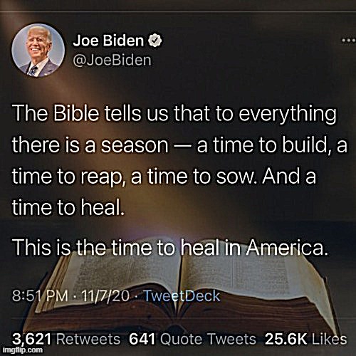 Joe Biden's true Christian spirit. | image tagged in joe biden bible tweet | made w/ Imgflip meme maker