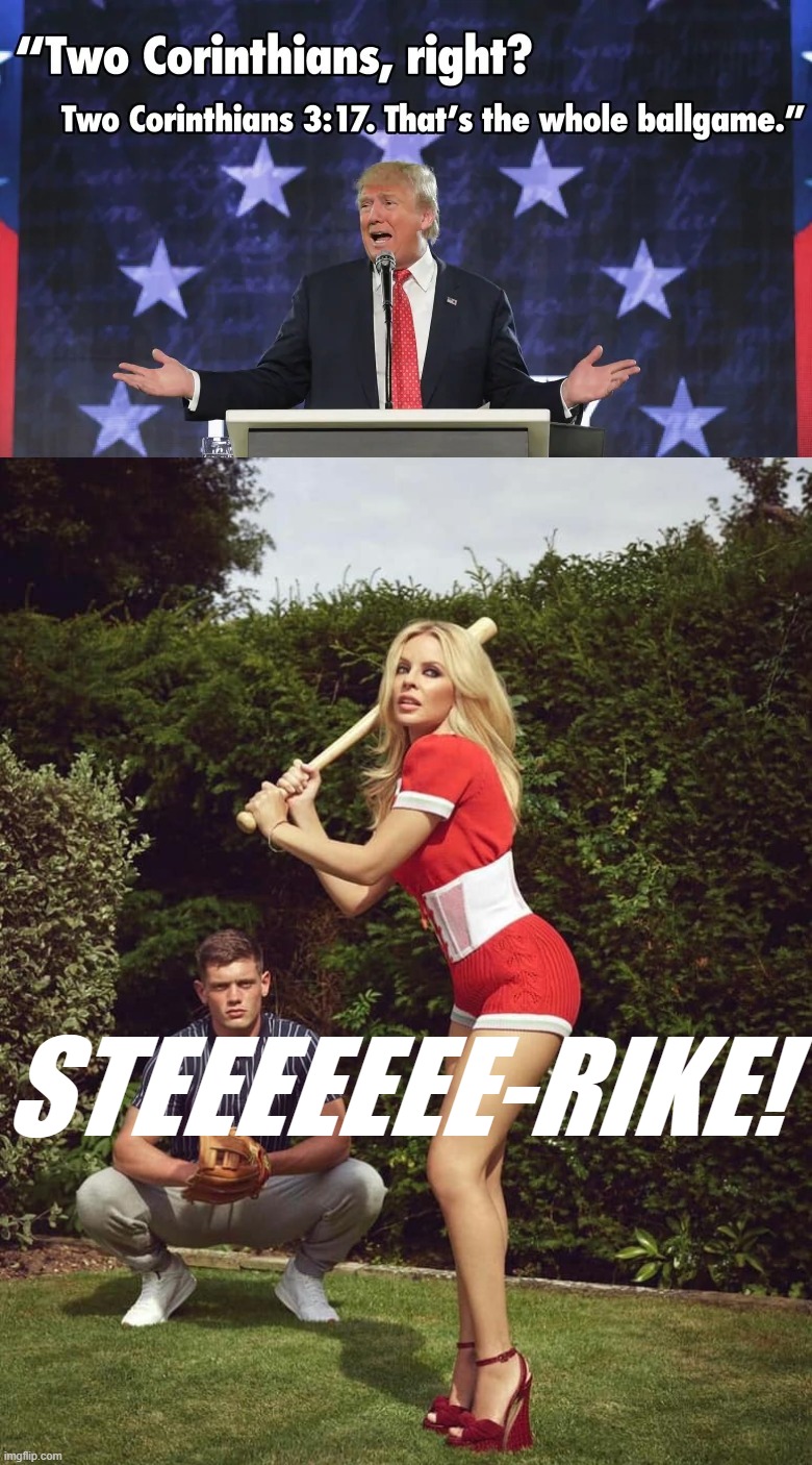 I believe the book you were looking for was "Second Corinthians" | STEEEEEEE-RIKE! | image tagged in trump two corinthians,kylie baseball 2 | made w/ Imgflip meme maker