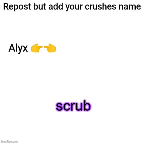 scrub | made w/ Imgflip meme maker
