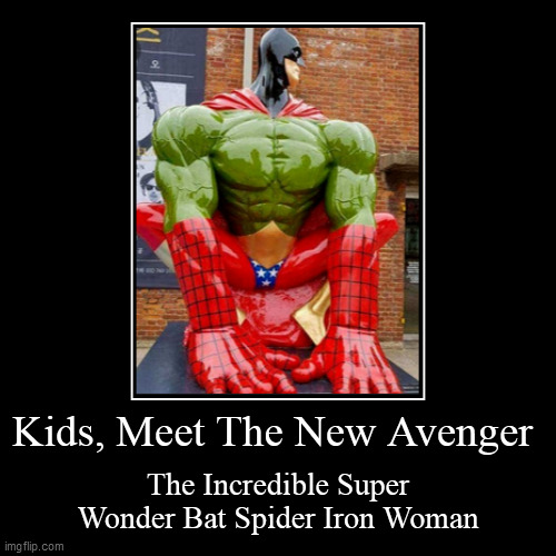 The New Avenger | image tagged in funny,demotivationals | made w/ Imgflip demotivational maker