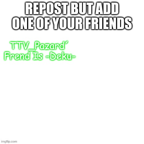 TTV_Pazard´ Frend Is -Deku- | made w/ Imgflip meme maker