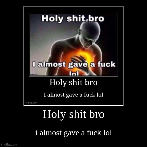 image tagged in funny,demotivationals | made w/ Imgflip demotivational maker