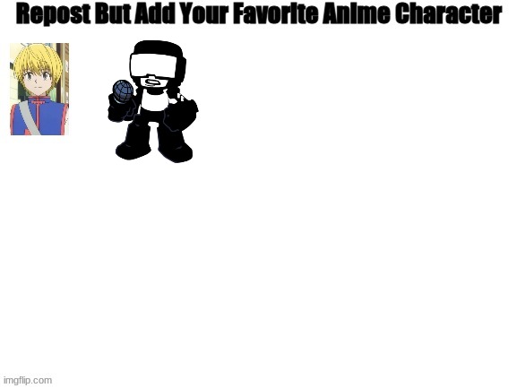 I know it's not an anime character. It's just a joke | image tagged in no tags | made w/ Imgflip meme maker