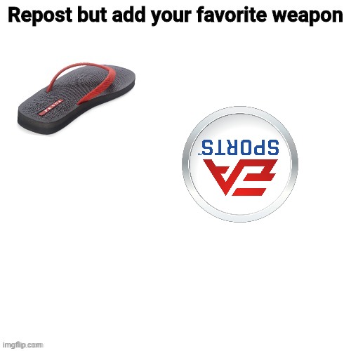 t h e b e s t w e a p o n | made w/ Imgflip meme maker