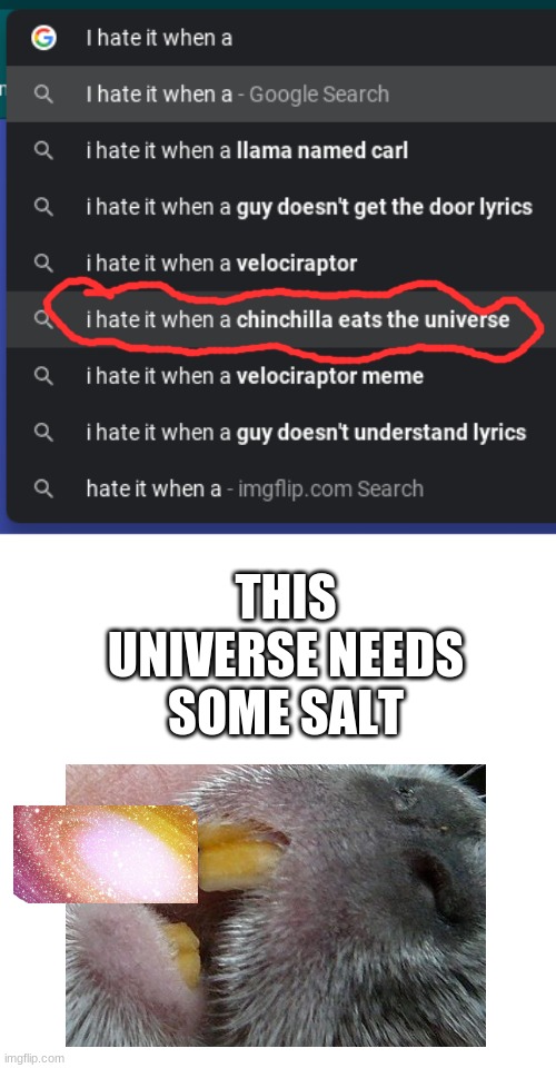 Our universe is next | THIS UNIVERSE NEEDS SOME SALT | image tagged in funny | made w/ Imgflip meme maker
