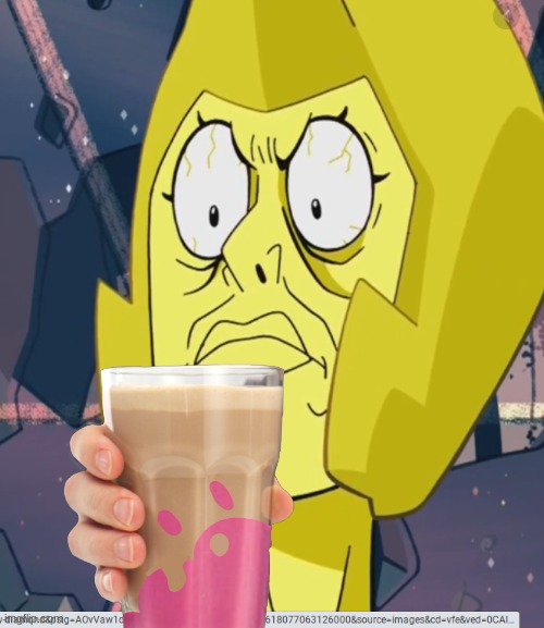 Yellow diamond has offered chocby milk | image tagged in yellow clod | made w/ Imgflip meme maker