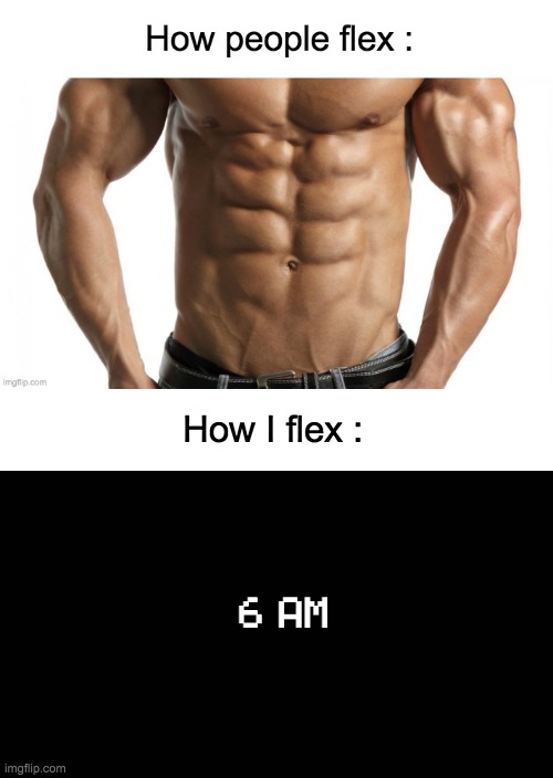Only OG's will understand |  How I flex : | image tagged in five nights at freddy's,memes,lol,abs,6am,flex | made w/ Imgflip meme maker