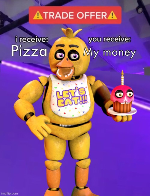 My money; Pizza | made w/ Imgflip meme maker