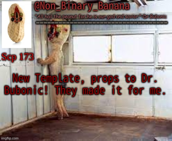 Non_Binary_Banana template. SCP-173 themed! | New Template, props to Dr. Bubonic! They made it for me. | image tagged in non_binary_banana's template | made w/ Imgflip meme maker