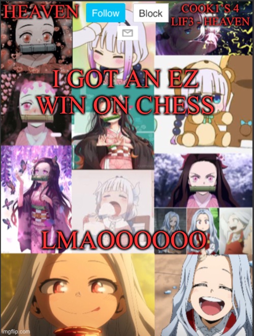 Heavens temp Adorable | I GOT AN EZ WIN ON CHESS; LMAOOOOOO | image tagged in heavens temp adorable | made w/ Imgflip meme maker