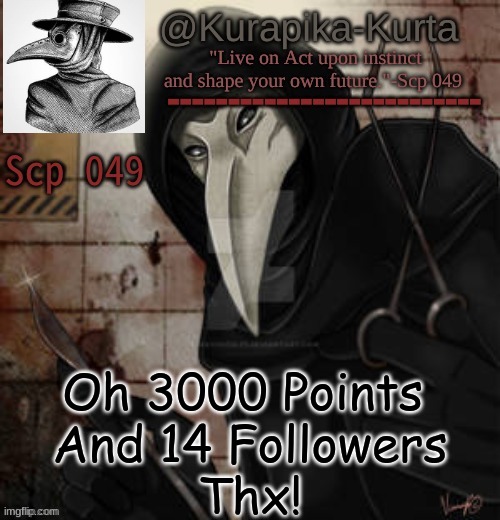 Scp Temp (Thanks Bubonic) | Oh 3000 Points 
And 14 Followers
Thx! | image tagged in scp temp thanks bubonic | made w/ Imgflip meme maker