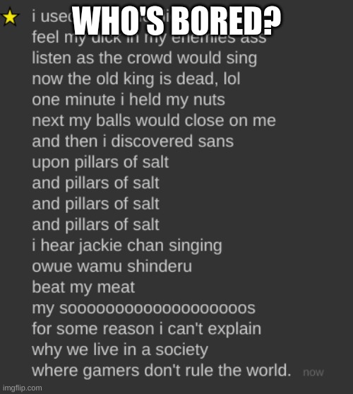 e | WHO'S BORED? | image tagged in i used to roll the dice | made w/ Imgflip meme maker