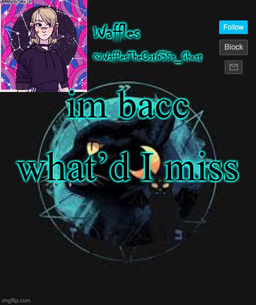 . | im bacc; what’d I miss | image tagged in no tags for you | made w/ Imgflip meme maker