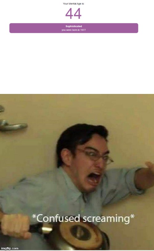 how...what...HOW?! | image tagged in confused screaming | made w/ Imgflip meme maker