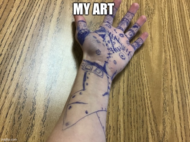 This looks cool | MY ART | image tagged in art,hand | made w/ Imgflip meme maker