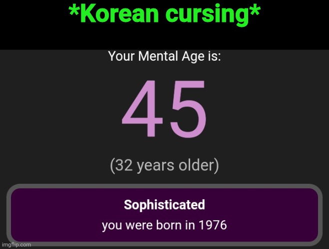 *Korean cursing* | made w/ Imgflip meme maker