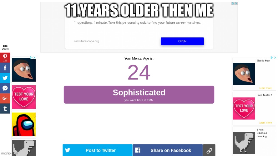 11 YEARS OLDER THEN ME | made w/ Imgflip meme maker