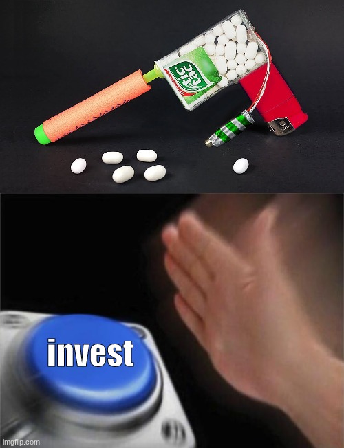 there is no use in this thing | invest | image tagged in memes,blank nut button | made w/ Imgflip meme maker