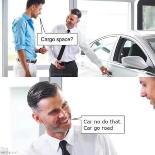 But do car go space? | image tagged in hmmm | made w/ Imgflip meme maker