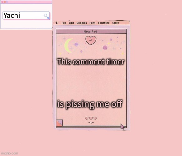 Yachis temp | This comment timer; is pissing me off | image tagged in yachis temp | made w/ Imgflip meme maker