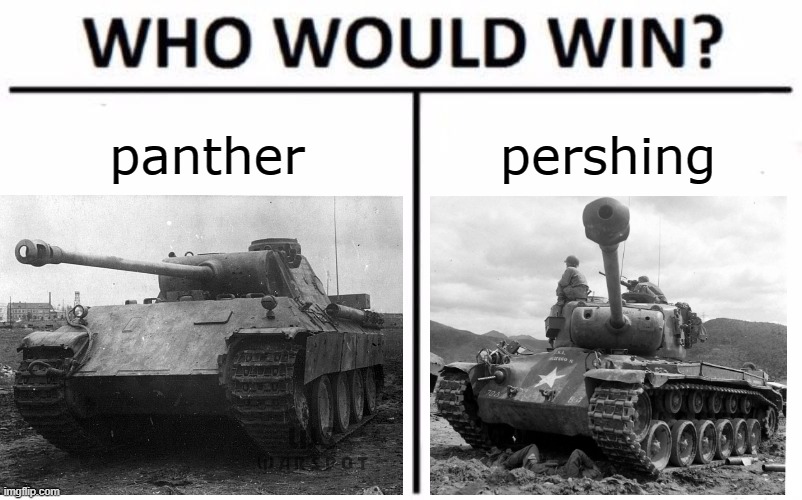 panther; pershing | made w/ Imgflip meme maker