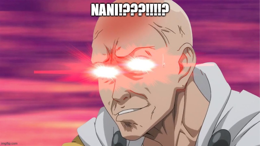 NANI | NANI!???!!!!? | image tagged in nani | made w/ Imgflip meme maker