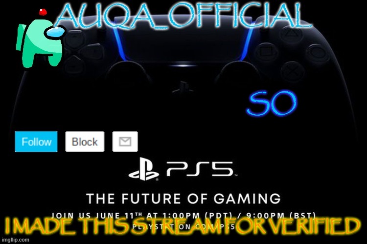 can we get to 50 followers on this stream | SO; I MADE THIS STREAM FOR VERIFIED | image tagged in auqa_official announcment template new | made w/ Imgflip meme maker