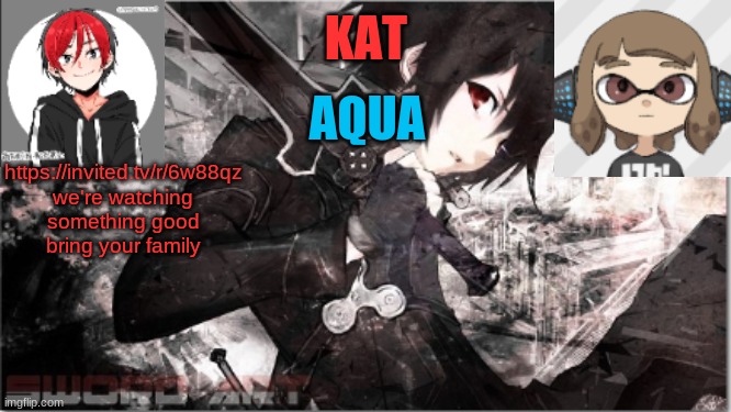 katxaqua | https://invited.tv/r/6w88qz
we're watching something good
bring your family | image tagged in katxaqua | made w/ Imgflip meme maker